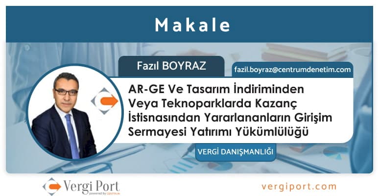 AR-GE Ve Tasarım İndiriminden Veya Teknoparklarda Kazanç İstisnasından Yararlananların Girişim Sermayesi Yatırımı Yükümlülüğü